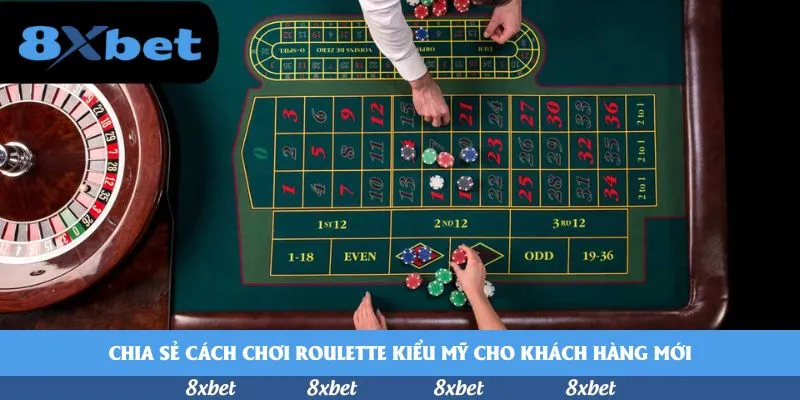 Chia sẻ cách chơi roulette kiểu Mỹ cho khách hàng mới